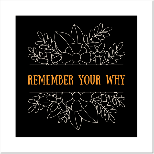 Remember Your Why Wall Art by Bella Designs